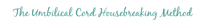 Umbilical Cord Housebreaking Method Umbilical Cord Housebreaking Method